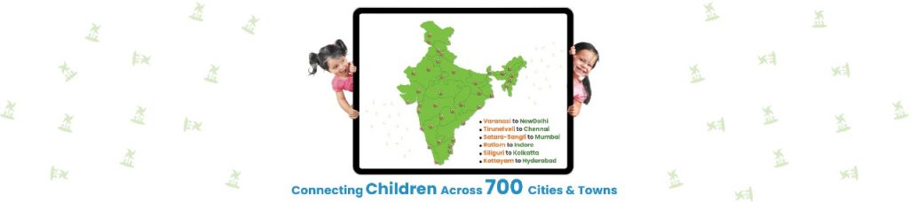CONNECTING CHILDREN ACROSS 700 CITIES AND TOWNS